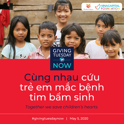 VinaCapital Foundation tham gia vào chiến dịch #GivingTuesdayNow với mong muốn cùng nhau cứu sống trẻ em mắc bệnh tim bẩm sinh
